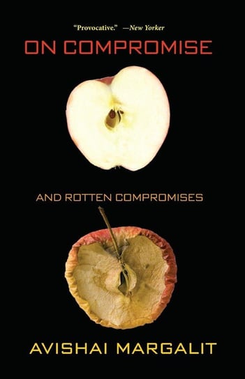 On Compromise and Rotten Compromises Margalit Avishai