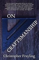 On Craftsmanship Frayling Christopher