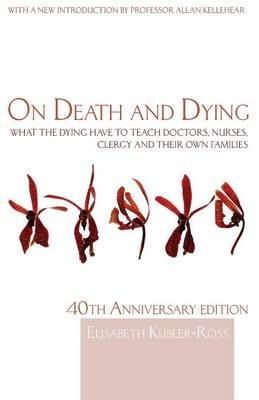 On Death and Dying Kubler-Ross Elisabeth