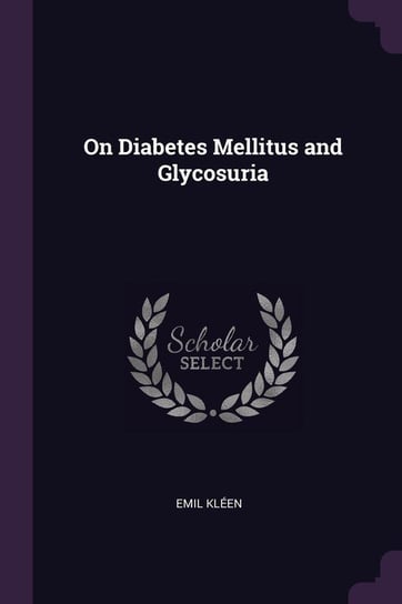 On Diabetes Mellitus and Glycosuria Kléen Emil