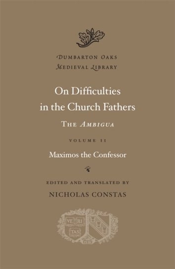 On Difficulties in the Church Fathers. The iAmbiguai. Volume 2 Opracowanie zbiorowe