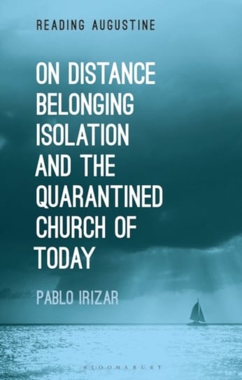 On Distance, Belonging, Isolation and the Quarantined Church of Today Opracowanie zbiorowe