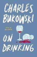 On Drinking Bukowski Charles