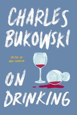 On Drinking Bukowski Charles