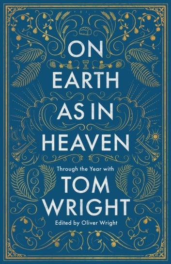 On Earth as in Heaven: Through the Year With Tom Wright Wright Tom