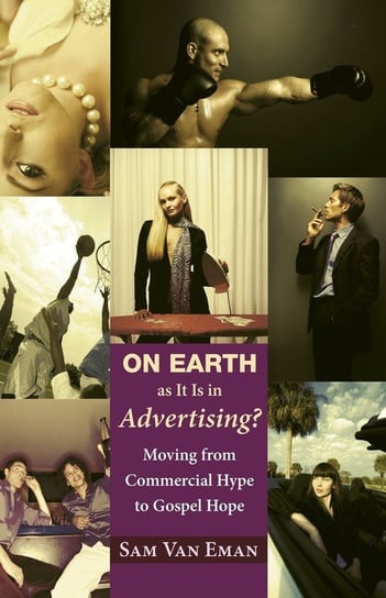 On Earth as It Is in Advertising? Van Eman Sam