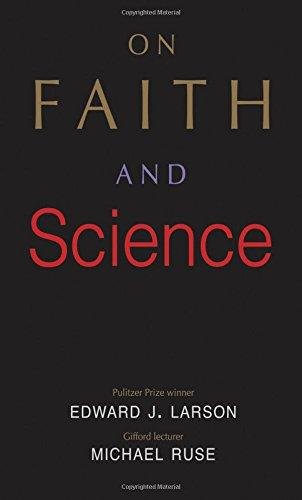On Faith and Science Larson Edward J., Ruse Michael
