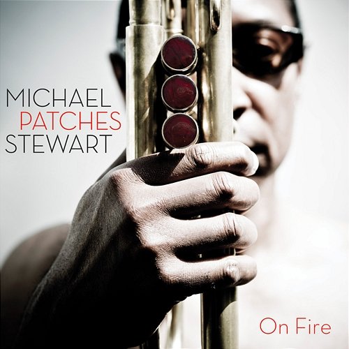 On Fire Michael "Patches" Stewart