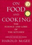 On Food and Cooking: The Science and Lore of the Kitchen Harnold Mcgee