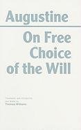 On Free Choice of the Will Augustine