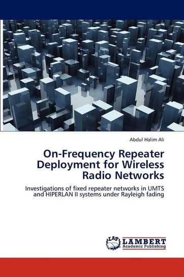 On-Frequency Repeater Deployment for Wireless Radio Networks Ali Abdul Halim
