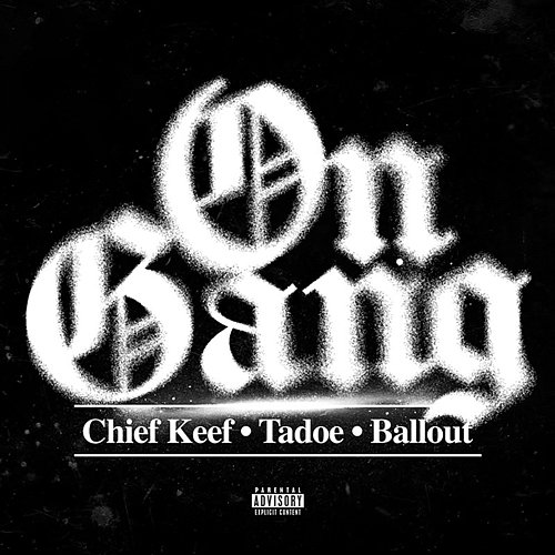 On Gang Chief Keef & Tadoe & Ballout