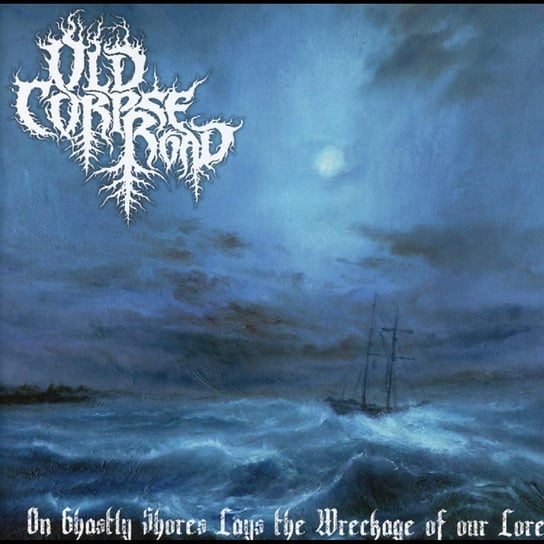 On Ghastly Shores Lays Wreckage Old Corpse Road