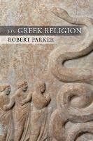 On Greek Religion Robert Parker