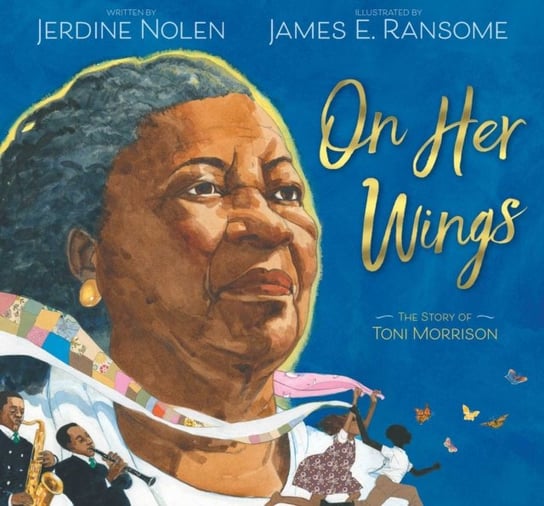 On Her Wings: The Story of Toni Morrison Jerdine Nolen