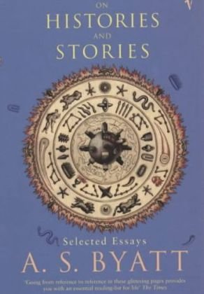 On Histories And Stories Byatt A. S.