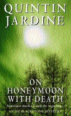 On Honeymoon with Death (Oz Blackstone series, Book 5) Jardine Quintin