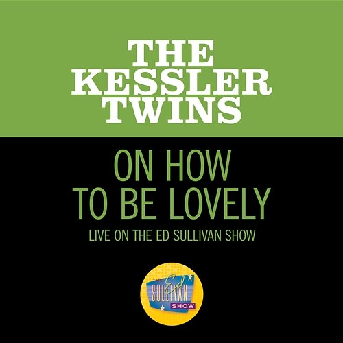 On How To Be Lovely Kessler Twins