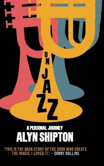 On Jazz A Personal Journey Alyn Shipton