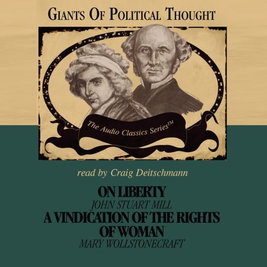 On Liberty and A Vindication of the Rights of Woman Sweet Ruth, Jones Don, Wollstonecraft Mary, Weil Sharon, Childs Pat, Smith George H., Gordon David, McElroy Wendy