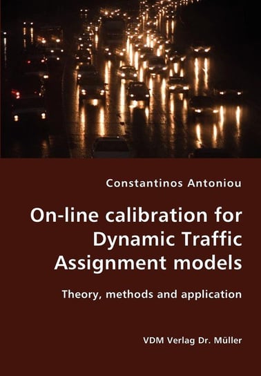 On-line calibration for Dynamic Traffic Assignment models- Theory, methods and application Antoniou Constantinos