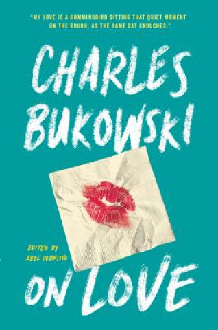 ON LOVE Bukowski Charles