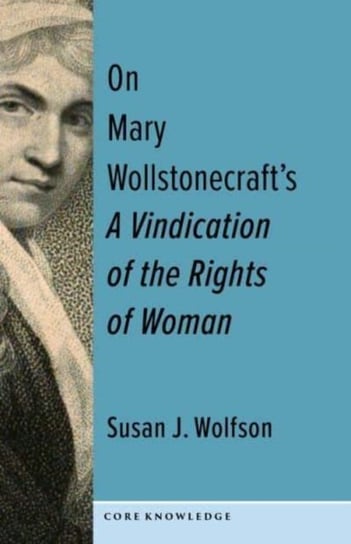 On Mary Wollstonecraft's A Vindication of the Rights of Woman: The First of a New Genus Opracowanie zbiorowe