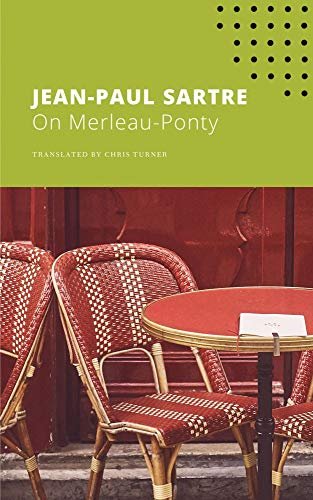 On Merleau-Ponty Sartre Jean-Paul