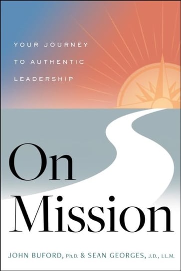 On Mission: Your Journey to Authentic Leadership John Buford