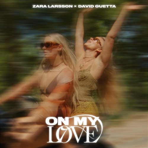 On My Love Zara Larsson, David Guetta