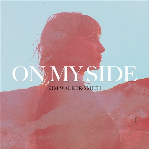 On My Side Kim Walker-Smith