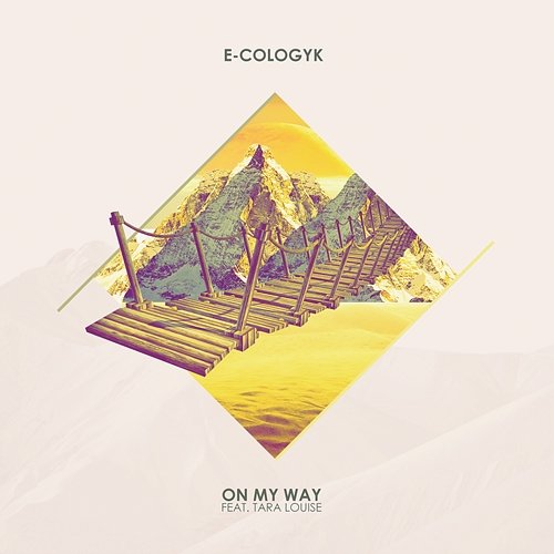 On My Way E-Cologyk feat. Tara Louise