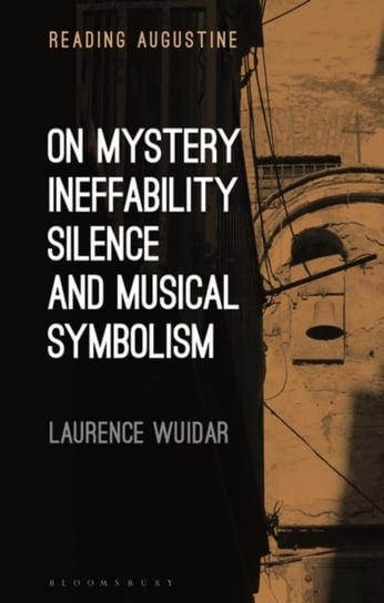 On Mystery, Ineffability, Silence and Musical Symbolism Opracowanie zbiorowe