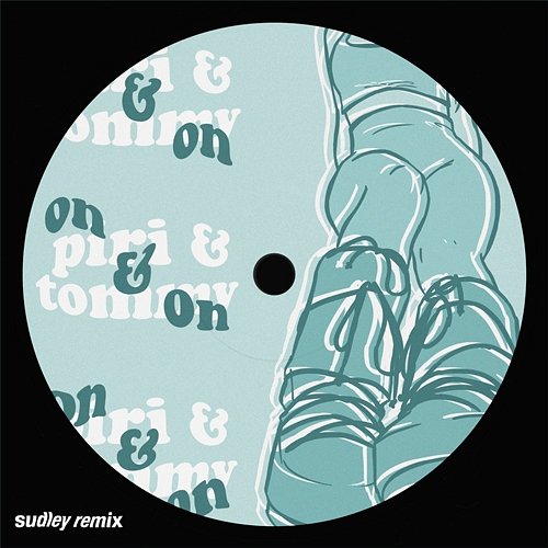 on & on Piri, Tommy Villiers, Sudley