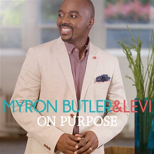 On Purpose Myron Butler & Levi