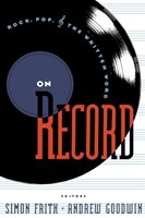On Record: Rock, Pop and the Written Word Frith Simon, Goodwin Andrew