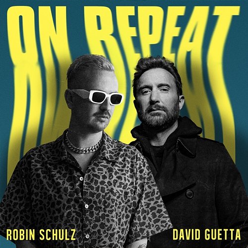 On Repeat Robin Schulz & David Guetta