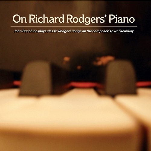On Richard Rodgers' Piano John Bucchino, Richard Rodgers