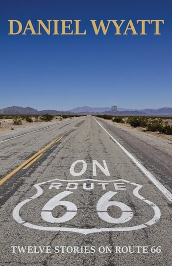 On Route 66 Daniel Wyatt