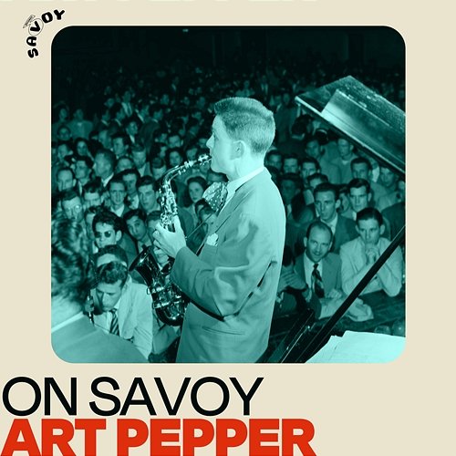 On Savoy: Art Pepper Art Pepper