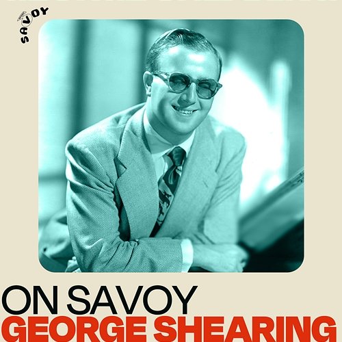 On Savoy: George Shearing George Shearing