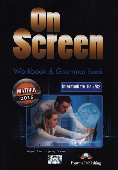 On Screen. Intermediate B1+/B2. Workbook & Grammar Book Evans Virginia, Dooley Jenny