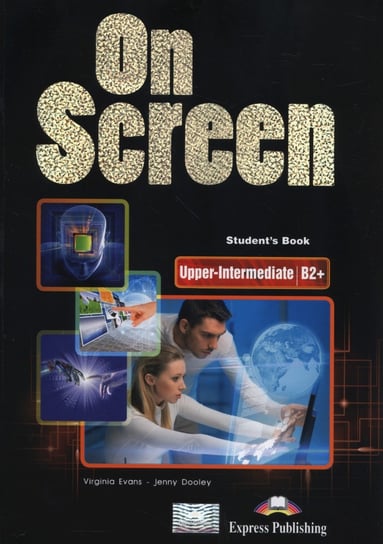 On Screen. Student's Book. Upper-Intermediate. Poziom B2+ Evans Virginia, Dooley Jenny