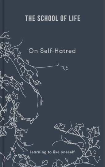 On Self-hatred: learning to like oneself Opracowanie zbiorowe
