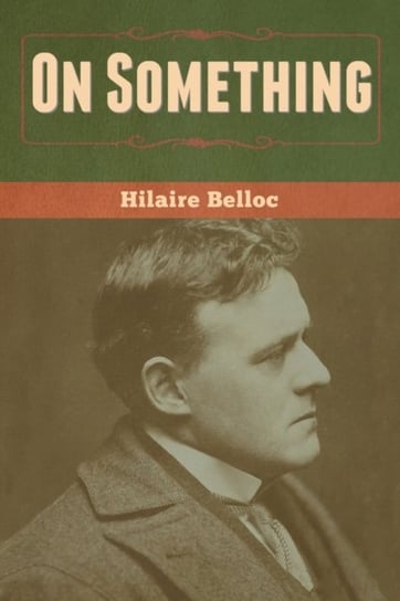 On Something Belloc Hilaire