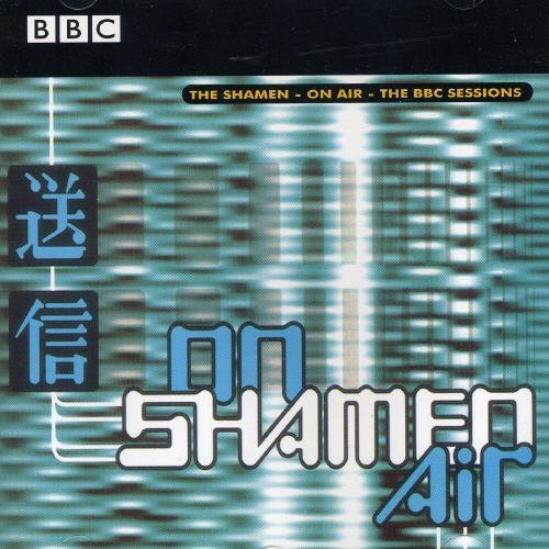 On The Air - The Bbc Sessions The Shamen