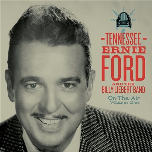 On the Air, Vol 1 Tennessee Ernie Ford & The Billy Liebert Band