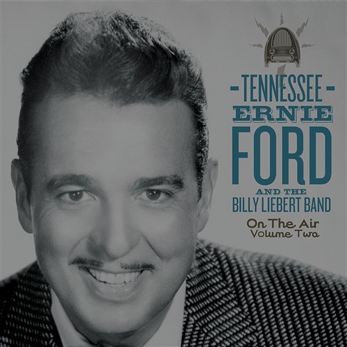 On the Air, Vol 2 Tennessee Ernie Ford & The Billy Liebert Band
