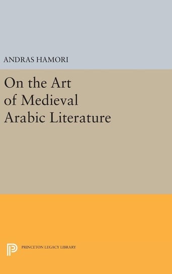 On the Art of Medieval Arabic Literature Hamori Andras