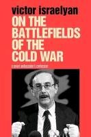 On the Battlefields of the Cold War Israelyan Victor